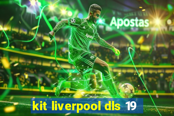 kit liverpool dls 19